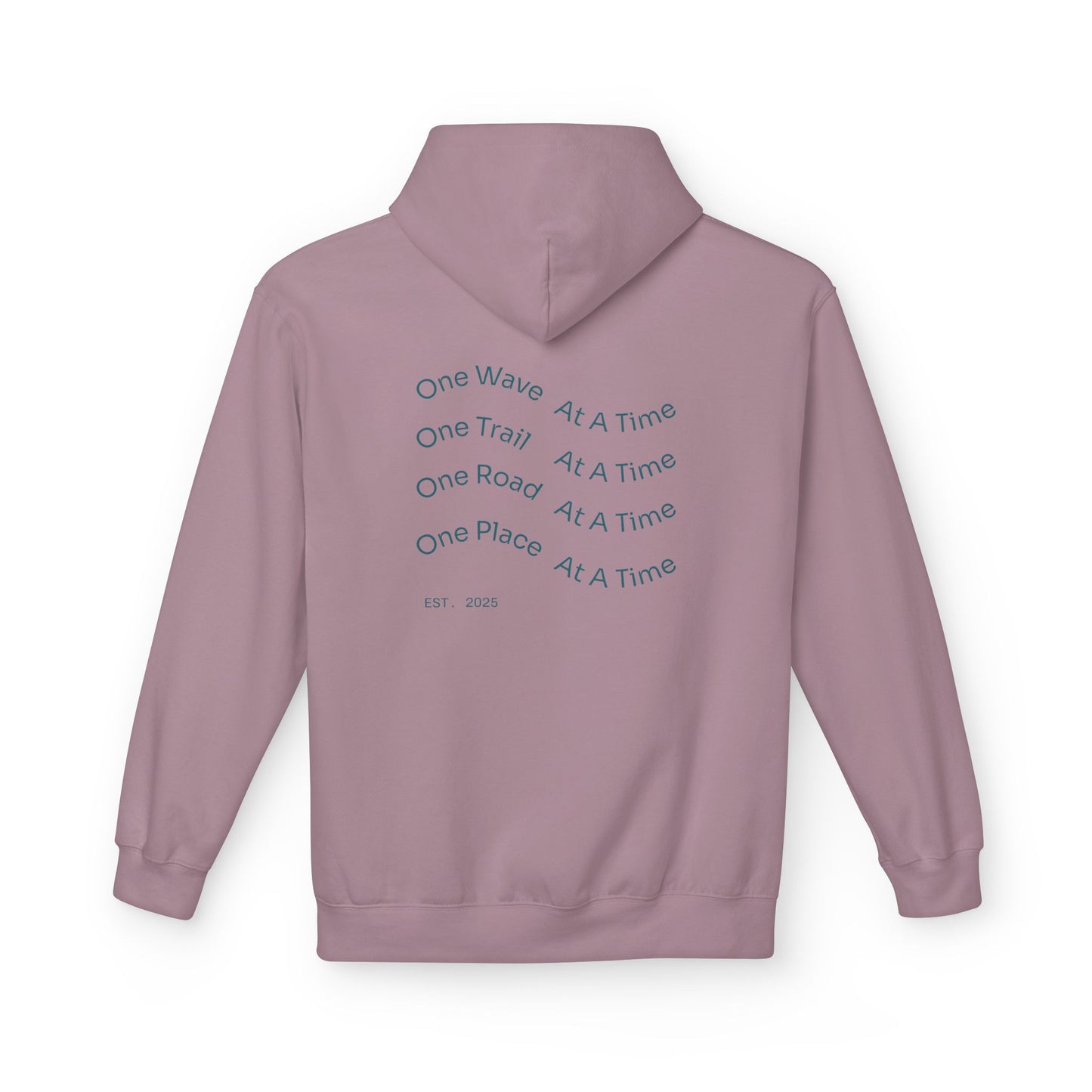 One Wave, One Trail, One Road, One Place at a Time Hoodie