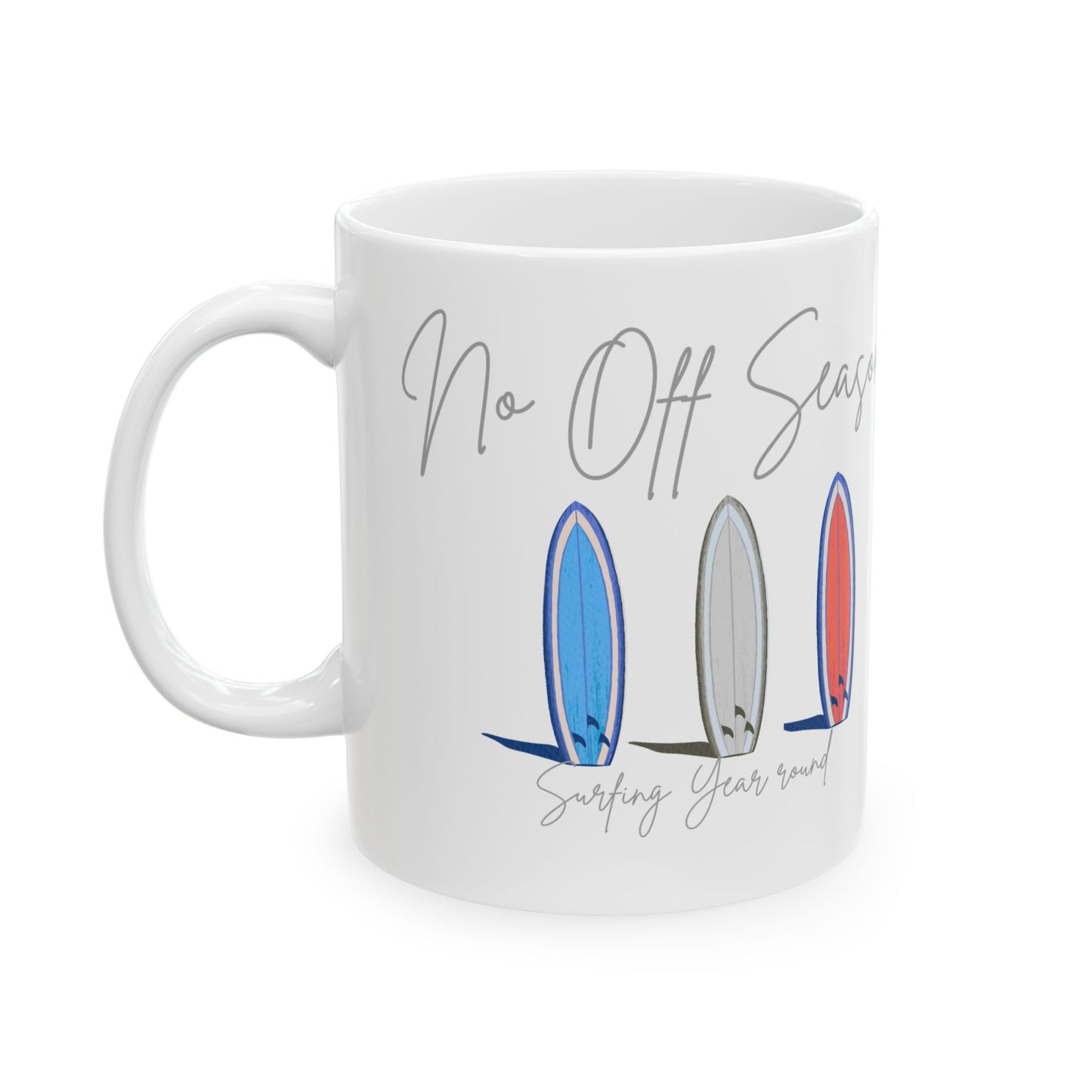 No Off Season Surfboard Ceramic Mug
