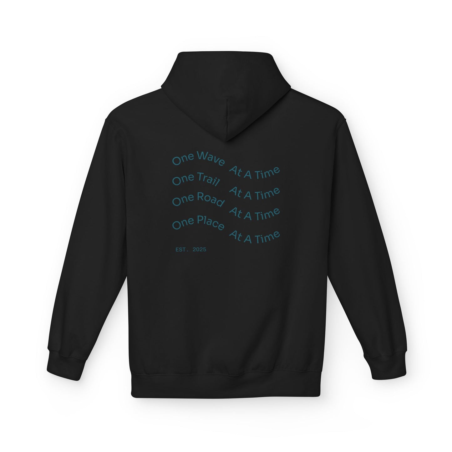 One Wave, One Trail, One Road, One Place at a Time Hoodie