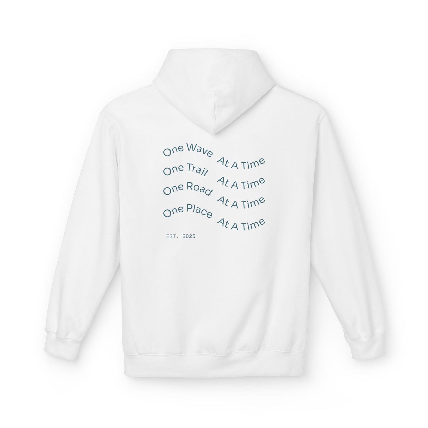One Wave, One Trail, One Road, One Place at a Time Hoodie