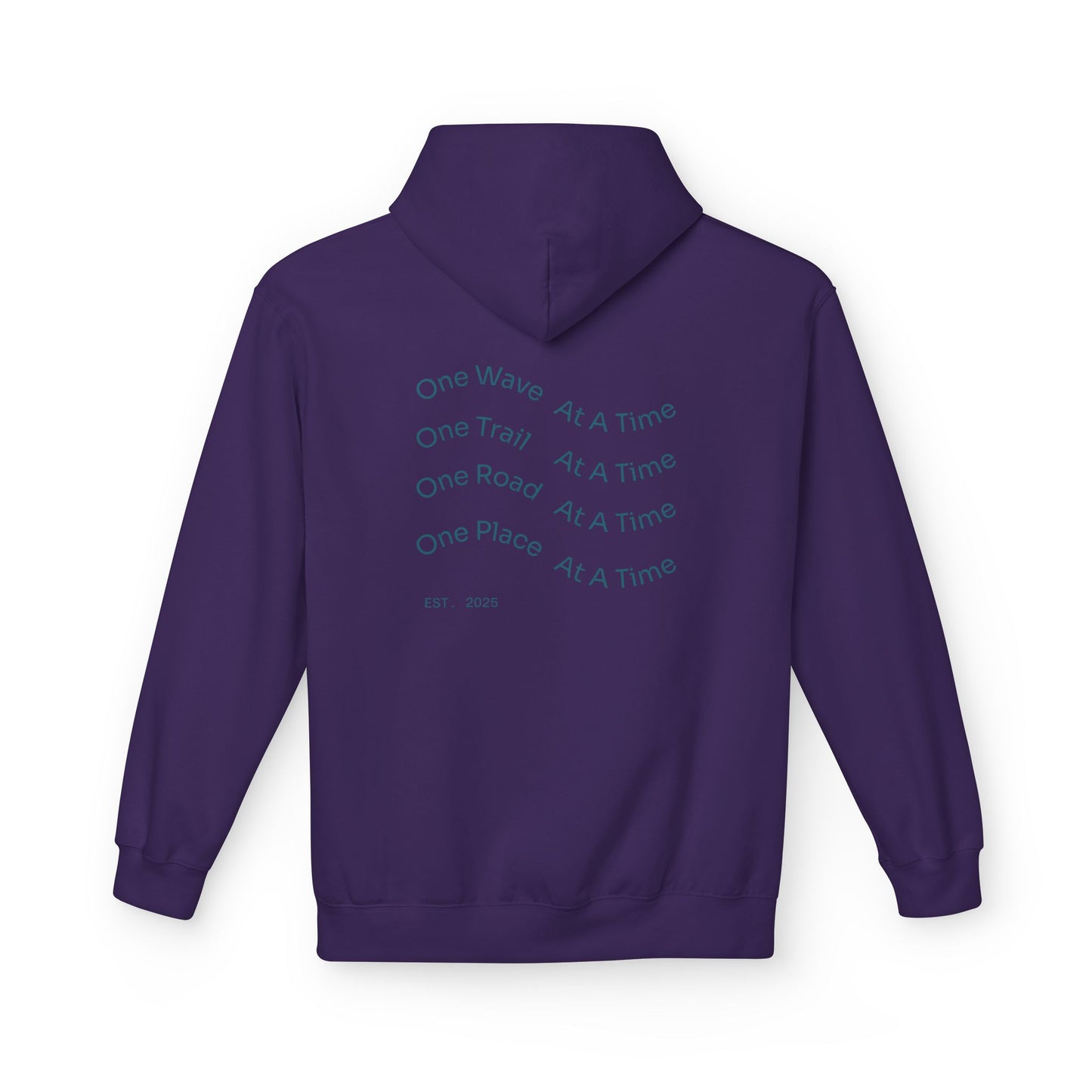 One Wave, One Trail, One Road, One Place at a Time Hoodie