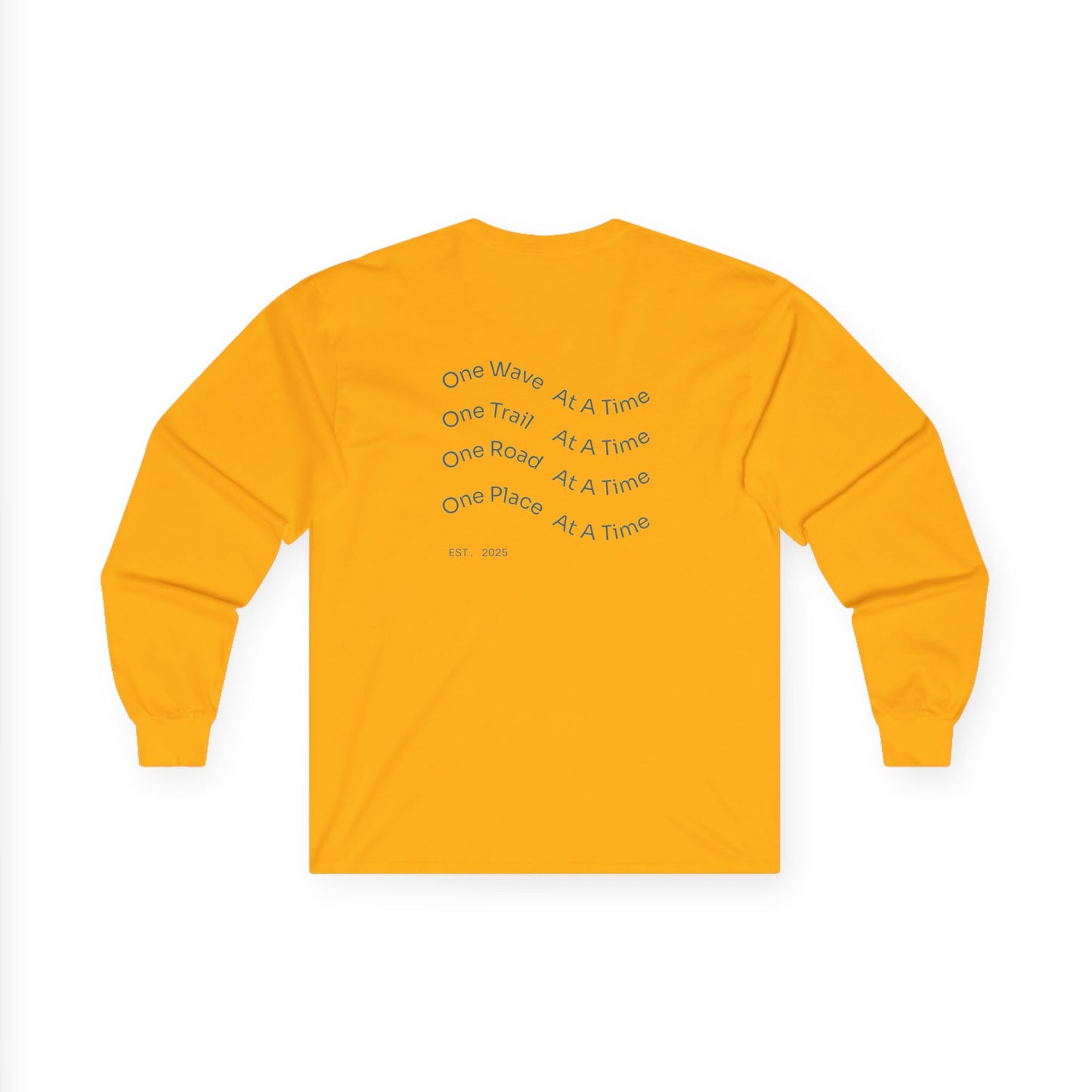 Long Sleeve Tee — "One Wave, One Trail, One Road, One Place"
