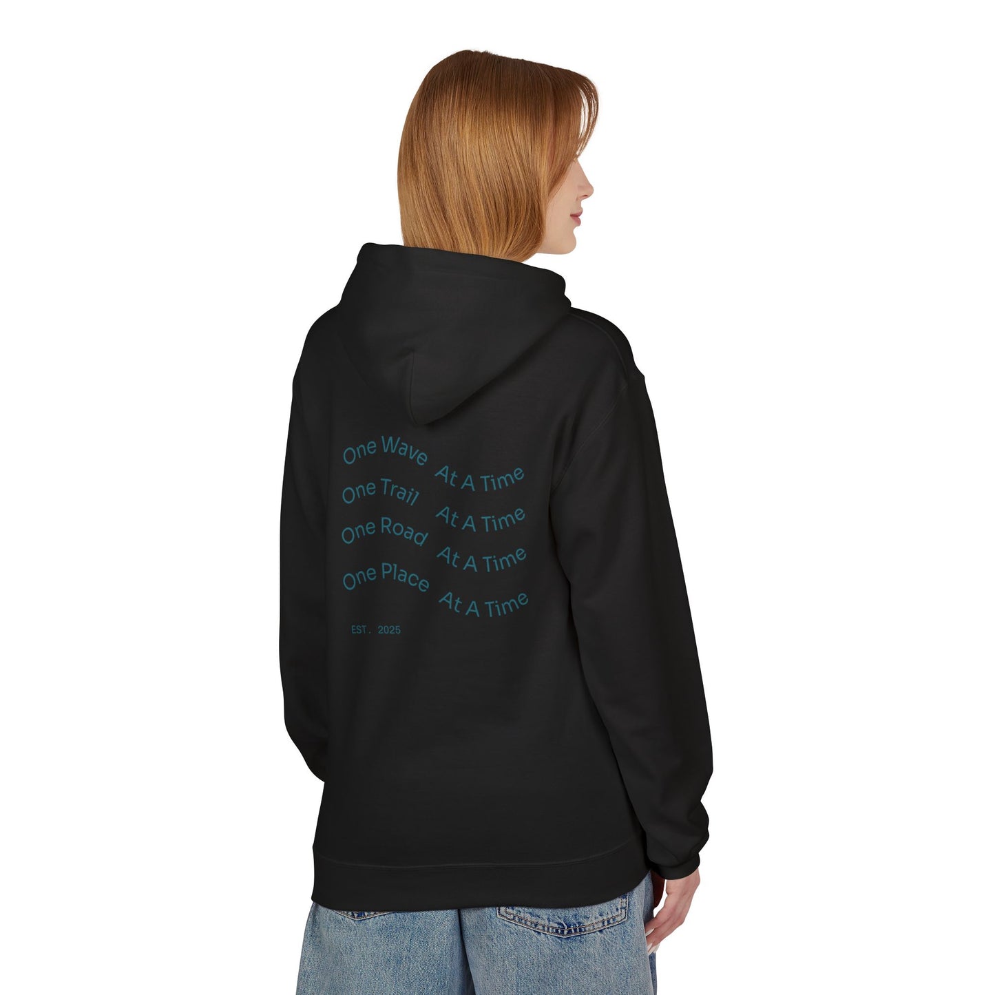 One Wave, One Trail, One Road, One Place at a Time Hoodie