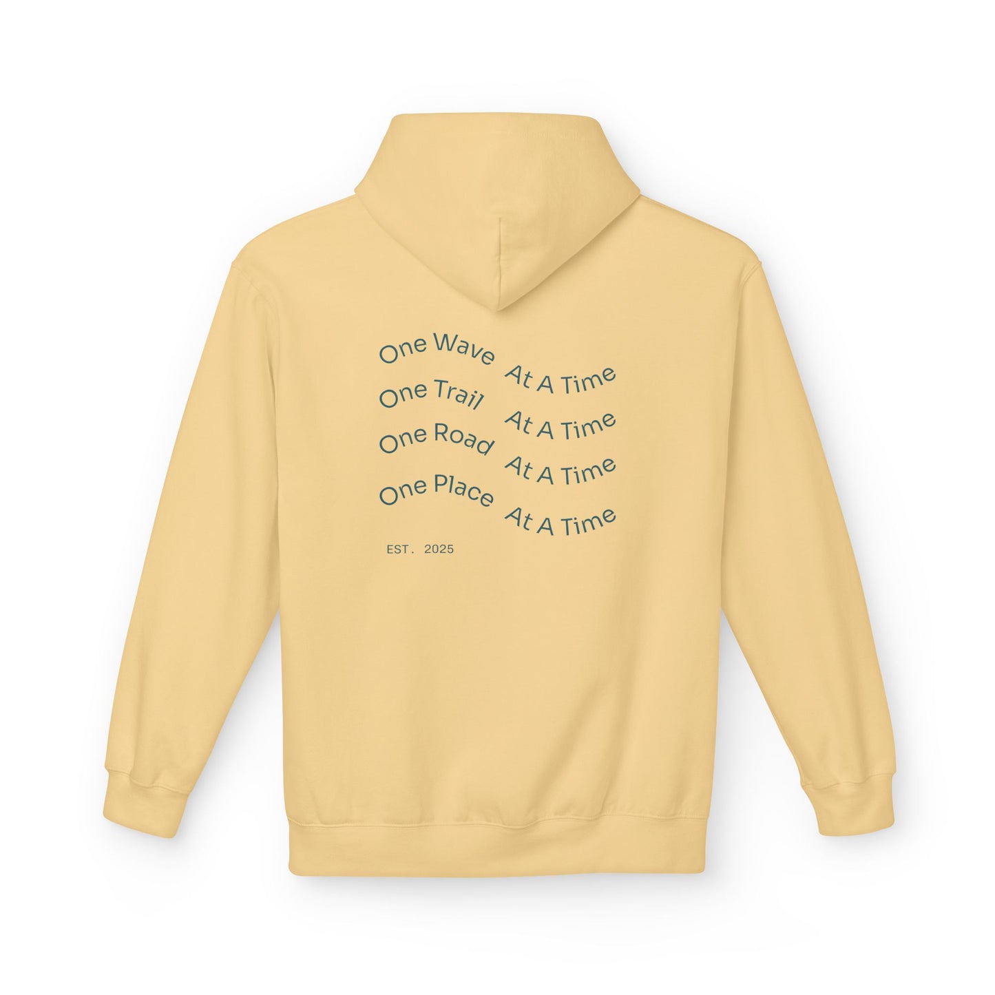 One Wave, One Trail, One Road, One Place at a Time Hoodie