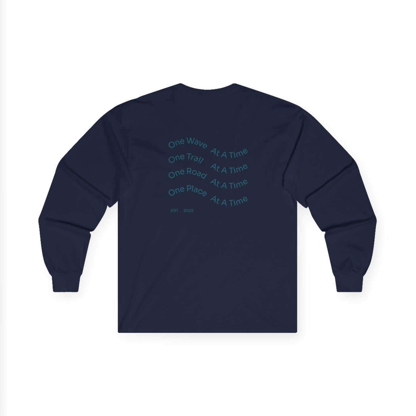 Long Sleeve Tee — "One Wave, One Trail, One Road, One Place"