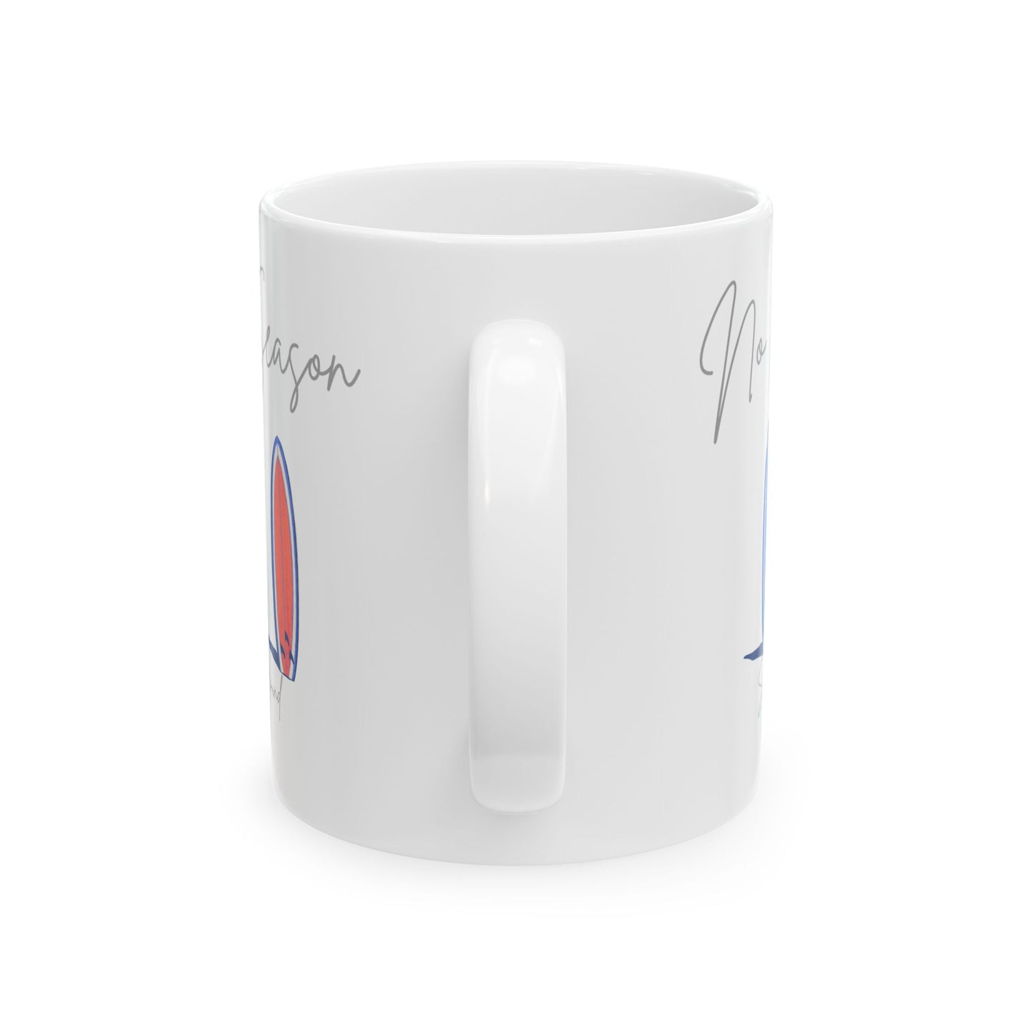 No Off Season Surfboard Ceramic Mug