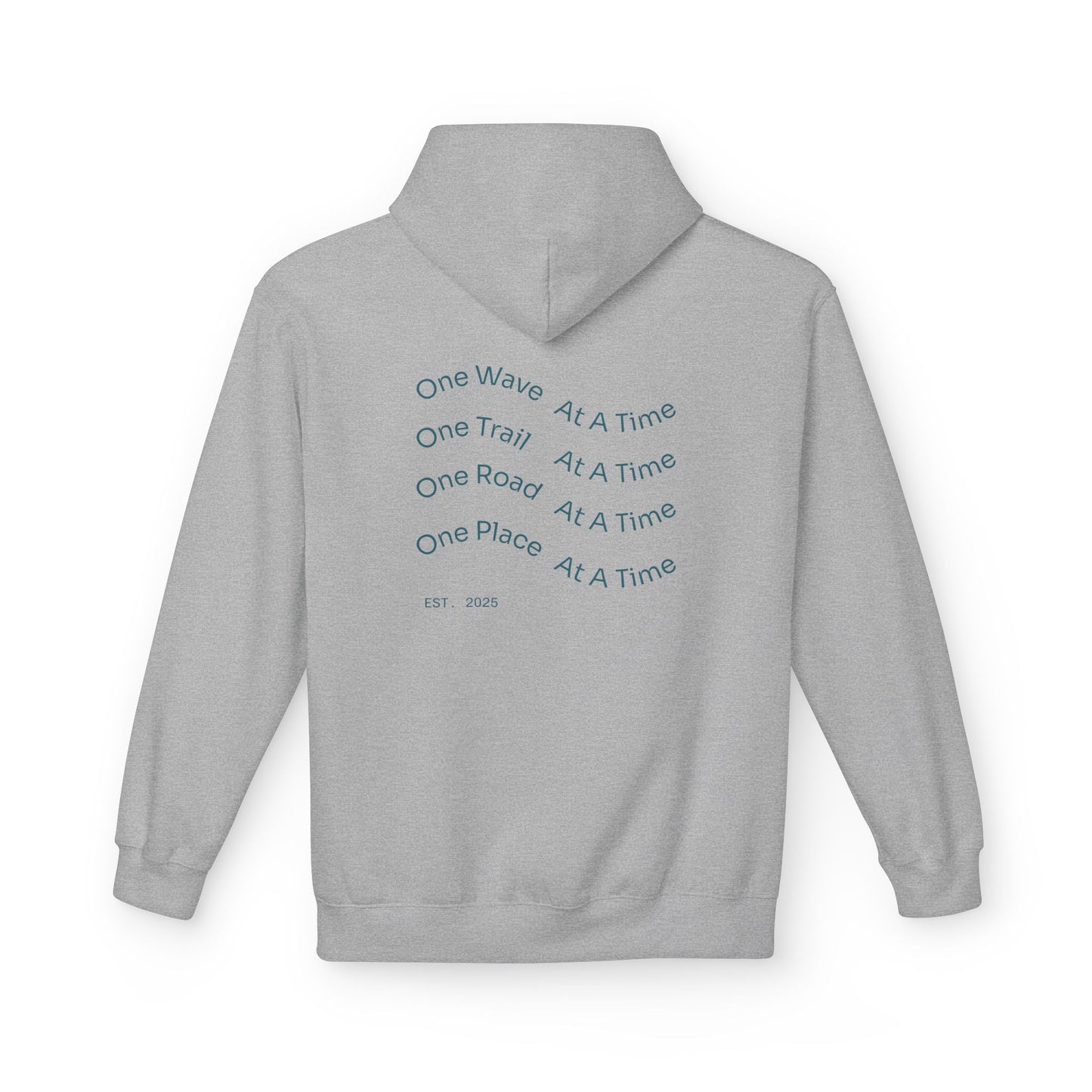 One Wave, One Trail, One Road, One Place at a Time Hoodie